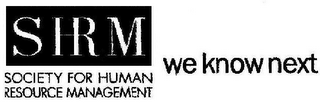 SHRM SOCIETY FOR HUMAN RESOURCE MANAGEMENT WE KNOW NEXT logo