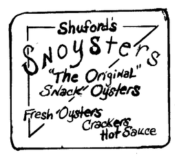 SHUFORD'S SNOYSTERS "THE ORIGINAL" SNACKOYSTERS FRESH OYSTERS CRACKERS HOT SAUCE logo