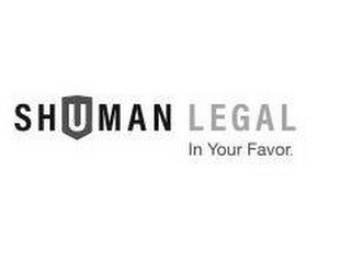 SHUMAN LEGAL IN YOUR FAVOR. logo