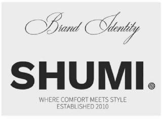SHUMI BRAND IDENTITY WHERE COMFORT MEETS STYLE ESTABLISHED 2010 logo