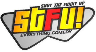 SHUT THE FUNNY UP STFU! EVERYTHING COMEDY logo