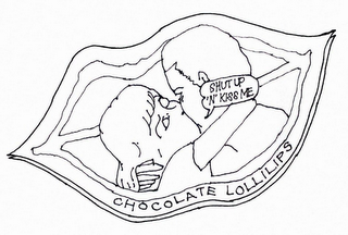 SHUT UP 'N' KISS ME CHOCOLATE LOLLILIPS logo