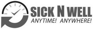 SICK N WELL ANYTIME! ANYWHERE! logo