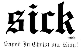 SICK UNLTD SAVED IN CHRIST OUR KING! logo
