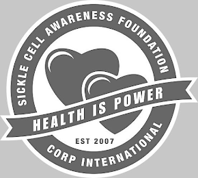 SICKLE CELL AWARENESS FOUNDATION CORP INTERNATIONAL EST 2007 HEALTH IS POWER logo