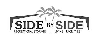 SIDE BY SIDE RECREATIONAL STORAGE LIVING FACILITIES logo