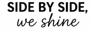 SIDE BY SIDE, WE SHINE logo