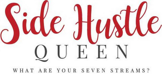 SIDE HUSTLE QUEEN WHAT ARE YOUR SEVEN STREAMS? logo