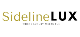 SIDELINELUX WHERE LUXURY MEETS FUN