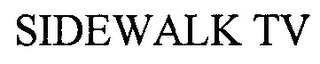 SIDEWALK TV