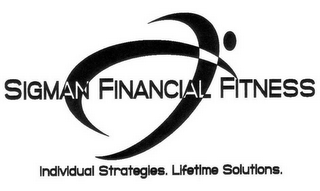 SIGMAN FINANCIAL FITNESS INDIVIDUAL STRATEGIES. LIFETIME SOLUTIONS. logo