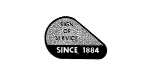 SIGN OF SERVICE SINCE 1884 logo