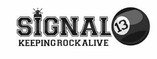 SIGNAL 13 KEEPING ROCK ALIVE logo
