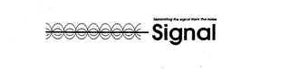 SIGNAL SEPARATING THE SIGNAL FROM THE NOISE