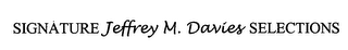 SIGNATURE JEFFREY M. DAVIES SELECTIONS logo