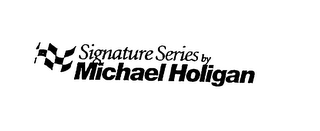 SIGNATURE SERIES BY MICHAEL HOLIGAN logo