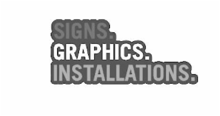 SIGNS. GRAPHICS. INSTALLATIONS.