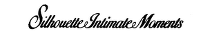 SILHOUETTE INTIMATE MOMENTS