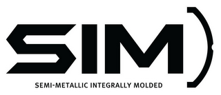 SIM SEMI-METALLIC INTEGRALLY MOLDED logo
