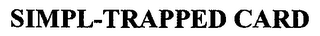 SIMPL-TRAPPED CARD logo