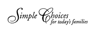 SIMPLE CHOICES FOR TODAY'S FAMILIES logo