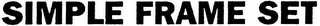 SIMPLE FRAME SET logo