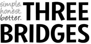 SIMPLE. HONEST. BETTER. THREE BRIDGES logo