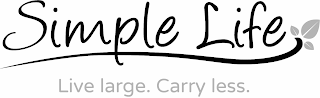 SIMPLE LIFE LIVE LARGE CARRY LESS logo
