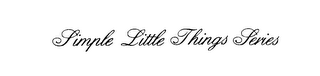 SIMPLE LITTLE THINGS SERIES logo