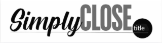 SIMPLY CLOSE TITLE logo