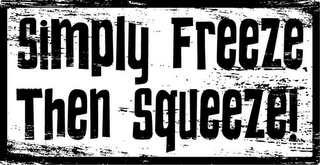SIMPLY FREEZE THEN SQUEEZE! logo