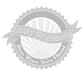 SIMPLY NEIGHBORLY BLOOM WHERE YOU'RE PLANTED logo