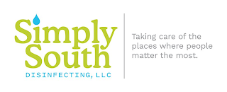SIMPLY SOUTH DISINFECTING, LLC TAKING CARE OF THE PLACES WHERE PEOPLE MATTER THE MOST logo