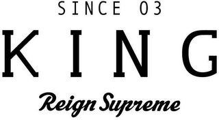 SINCE 03 KING REIGN SUPREME logo