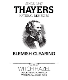 SINCE 1847 THAYERS NATURAL REMEDIES BLEMISH CLEARING WITCH HAZEL ALOE VERA FORMULA WITH 2% SALICYLIC ACID logo