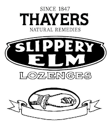 SINCE 1847 THAYERS NATURAL REMEDIES SLIPPERY ELM LOZENGES logo