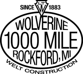 SINCE 1883 LTW WOLVERINE 1000 MILE ROCKFORD, MI WELT CONSTRUCTION logo