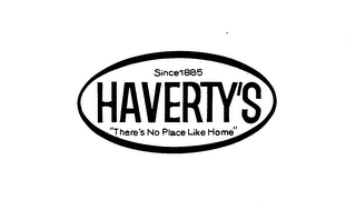 SINCE 1885 HAVERTY'S "THERE'S NO PLACE LIKE HOME" logo