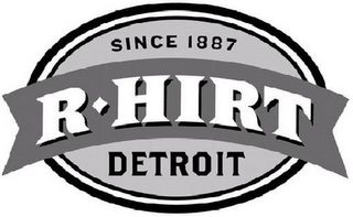 SINCE 1887 R HIRT DETROIT logo