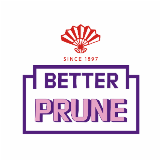 SINCE 1897 BETTER PRUNE