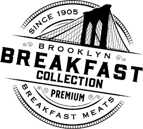 SINCE 1905 BROOKLYN BREAKFAST COLLECTION PREMIUM BREAKFAST MEATS logo