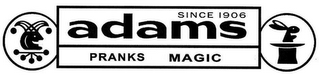 SINCE 1906 ADAMS PRANKS MAGIC logo