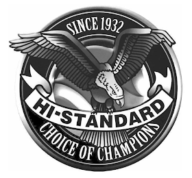 SINCE 1932 HI-STANDARD CHOICE OF CHAMPIONS logo