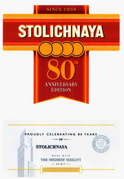 SINCE 1938 STOLICHNAYA 80TH ANNIVERSARYEDITION PROUDLY CELEBRATING 80 YEARS OF STOLICHNAYA MADE WITH THE HIGHEST QUALITY SPIRIT CELEBRATING 80 ANNIVERSARY YEARS OF STOLI logo