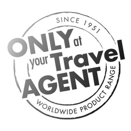 SINCE 1951 ONLY AT YOUR TRAVEL AGENT WORLDWIDE PRODUCT RANGE logo