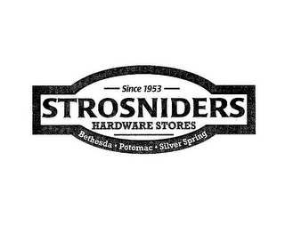 SINCE 1953 STROSNIDERS HARDWARE STORES BETHESDA POTOMAC SILVER SPRING logo