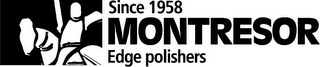 SINCE 1958 MONTRESOR EDGE POLISHERS logo