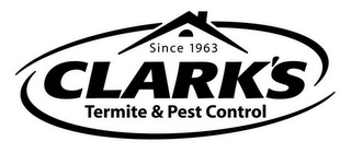 SINCE 1963 CLARK'S TERMITE & PEST CONTROL logo