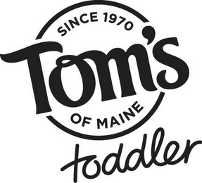 SINCE 1970 TOM'S OF MAINE TODDLER logo