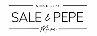 SINCE 1974 SALE E PEPE MARE logo